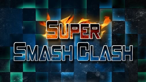 game pic for Super smash clash: Brawler